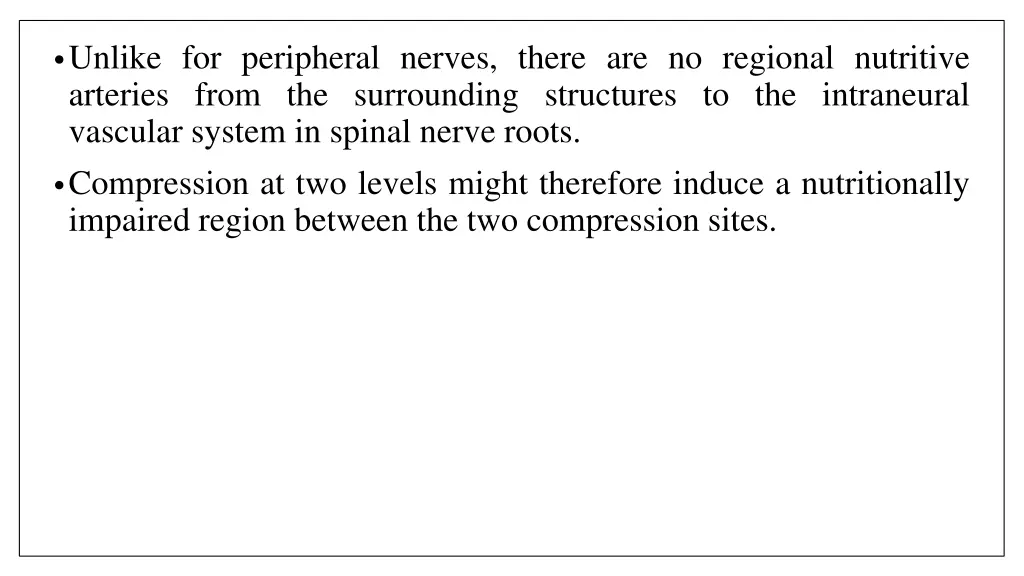 unlike for peripheral nerves there
