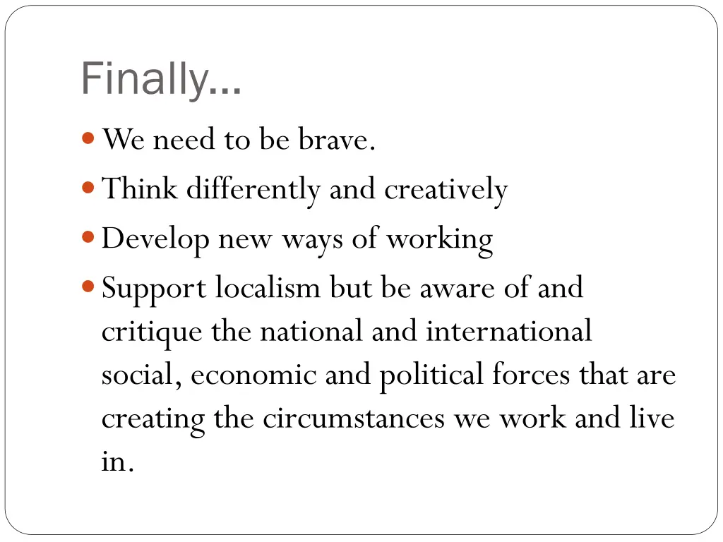 finally we need to be brave think differently