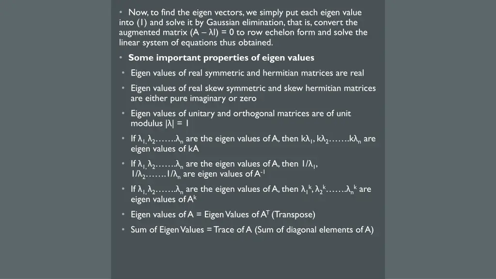 now to find the eigen vectors we simply put each