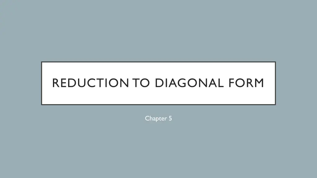 reduction to diagonal form