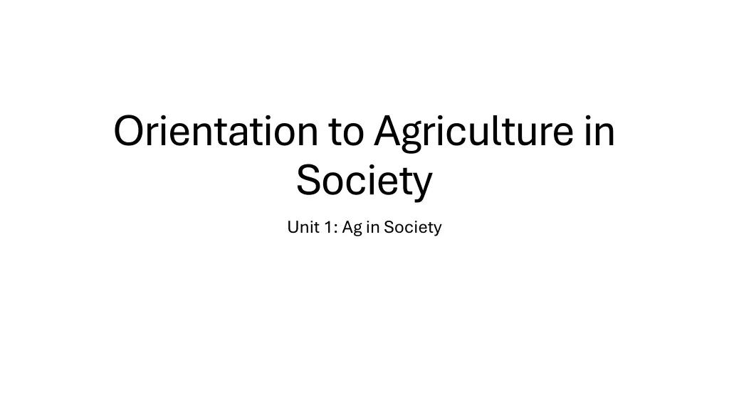 orientation to agriculture in society unit
