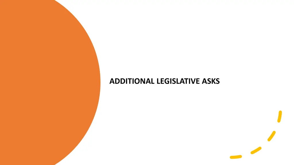 additional legislative asks