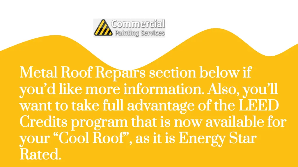 metal roof repairs section below if metal roof