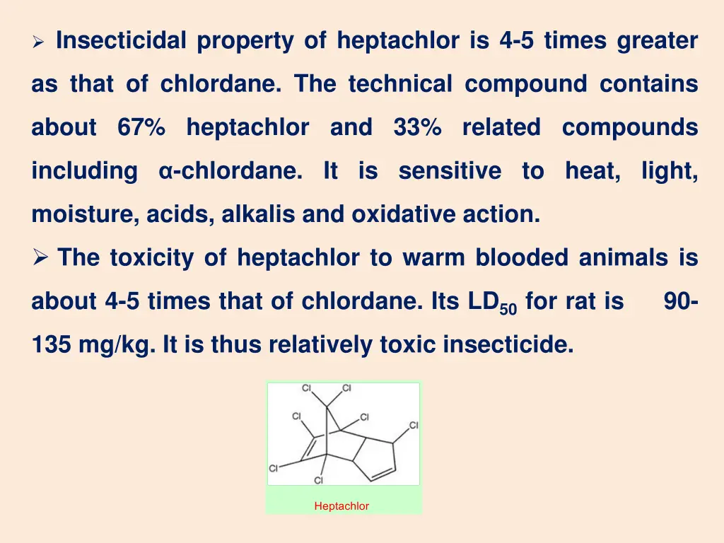 insecticidal property of heptachlor is 4 5 times