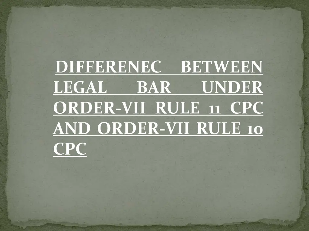 differenec between legal bar order vii rule