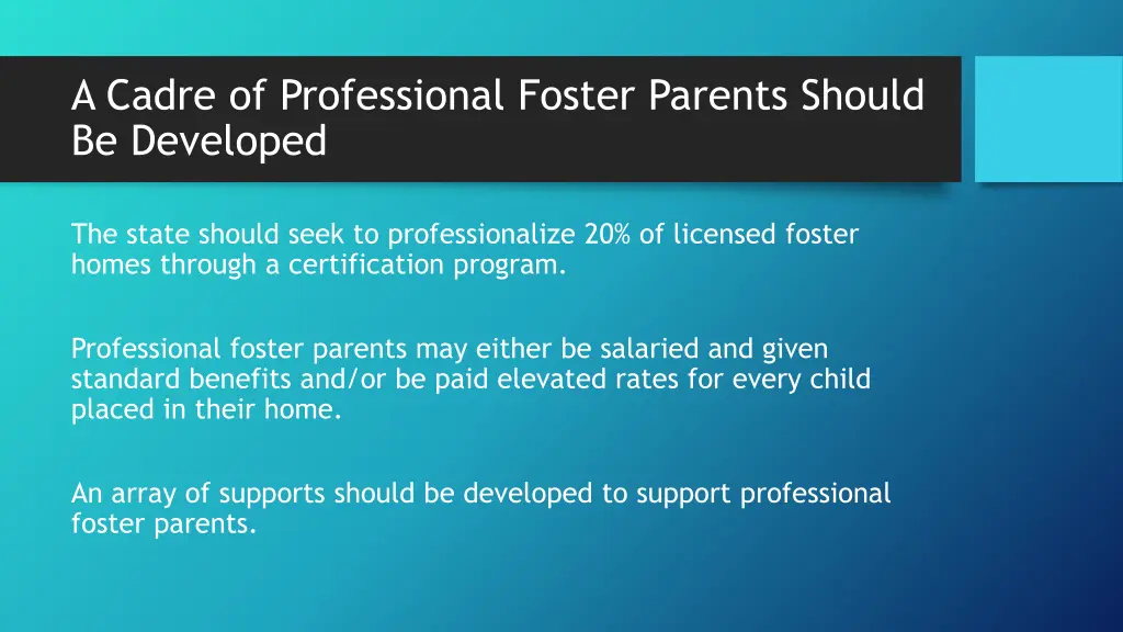 a cadre of professional foster parents should