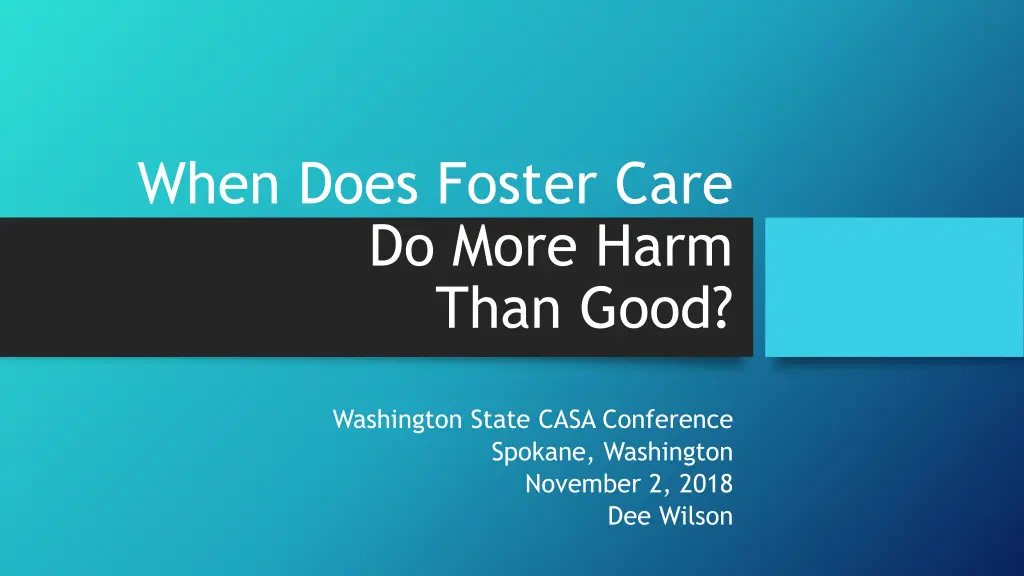 when does foster care do more harm than good