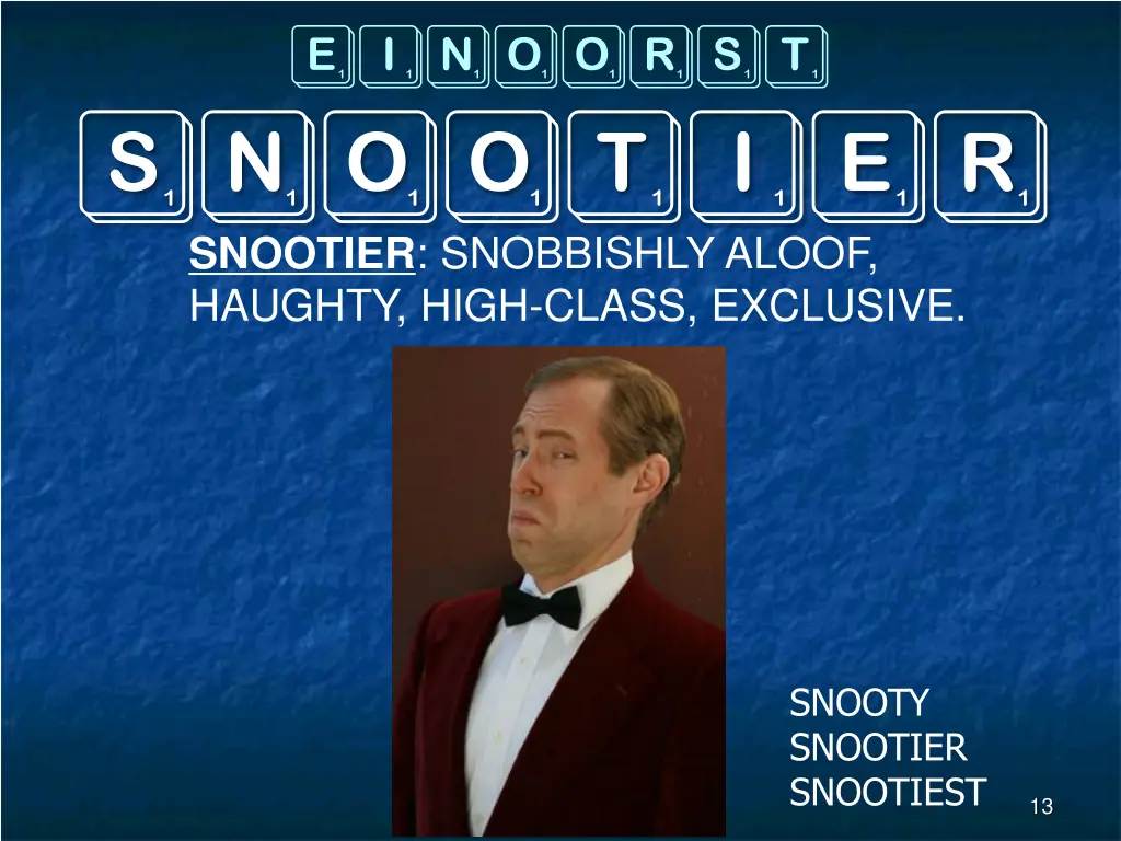 einoorst snootier snootier snobbishly aloof