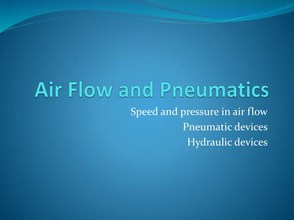 speed and pressure in air flow pneumatic devices
