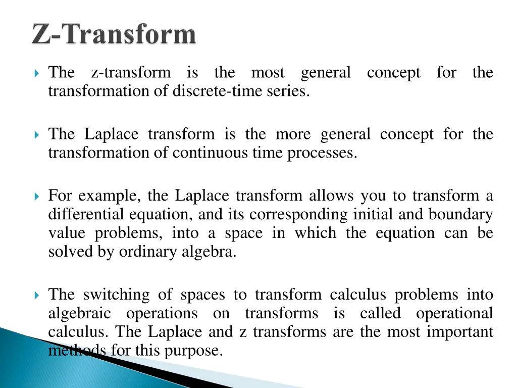 the z transform is the most general concept