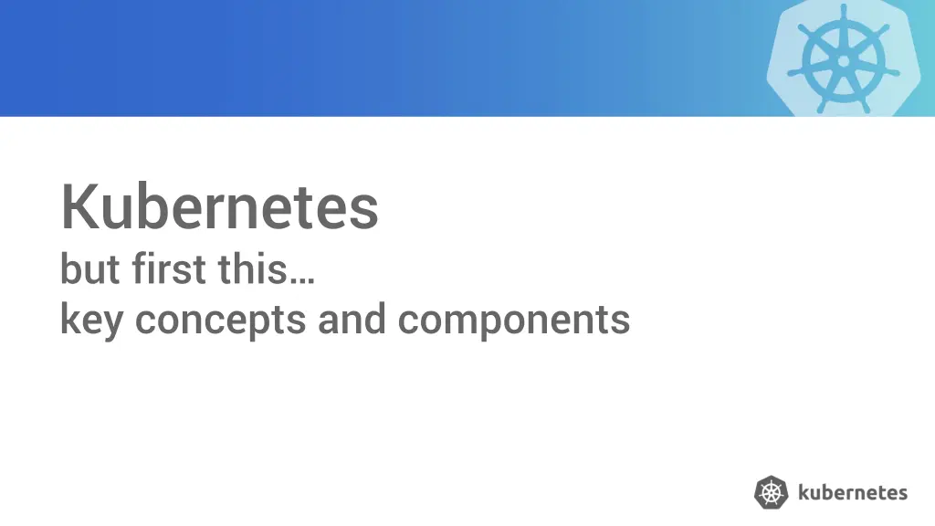 kubernetes but first this key concepts