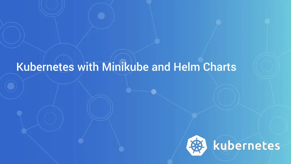 kubernetes with minikube and helm charts