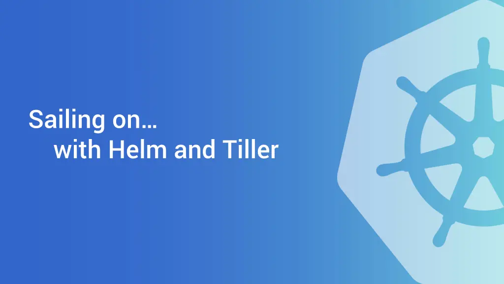 sailing on with helm and tiller