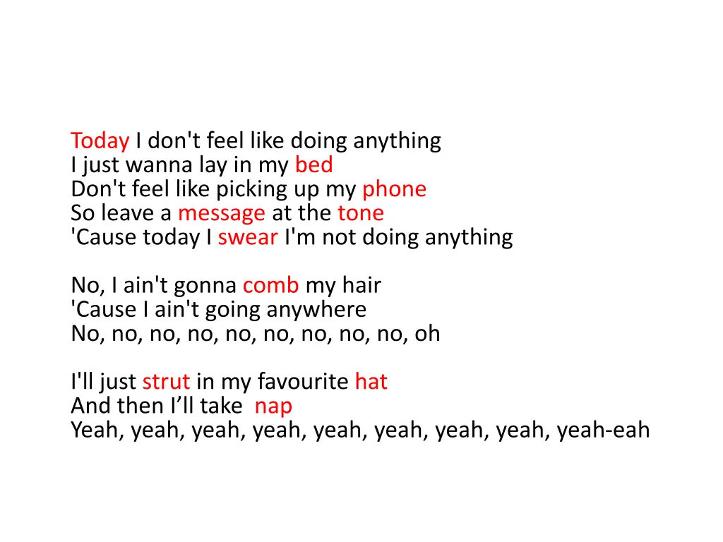 today i don t feel like doing anything i just