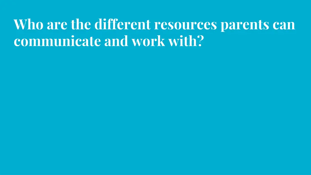 who are the different resources parents