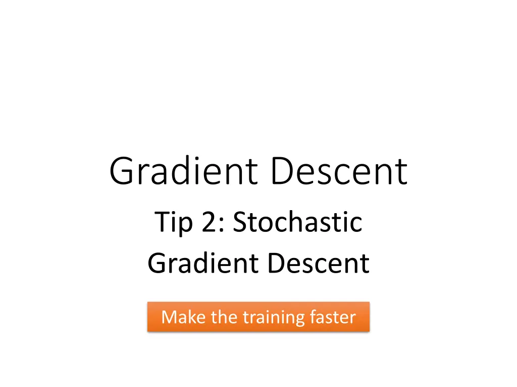 gradient descent tip 2 stochastic gradient descent