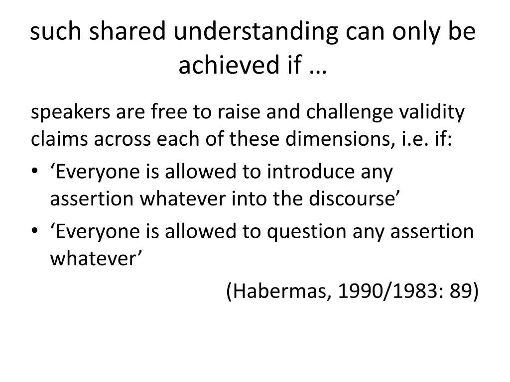 such shared understanding can only be achieved if