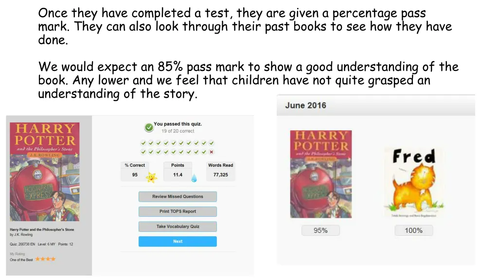 once they have completed a test they are given
