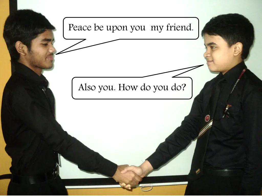 peace be upon you my friend
