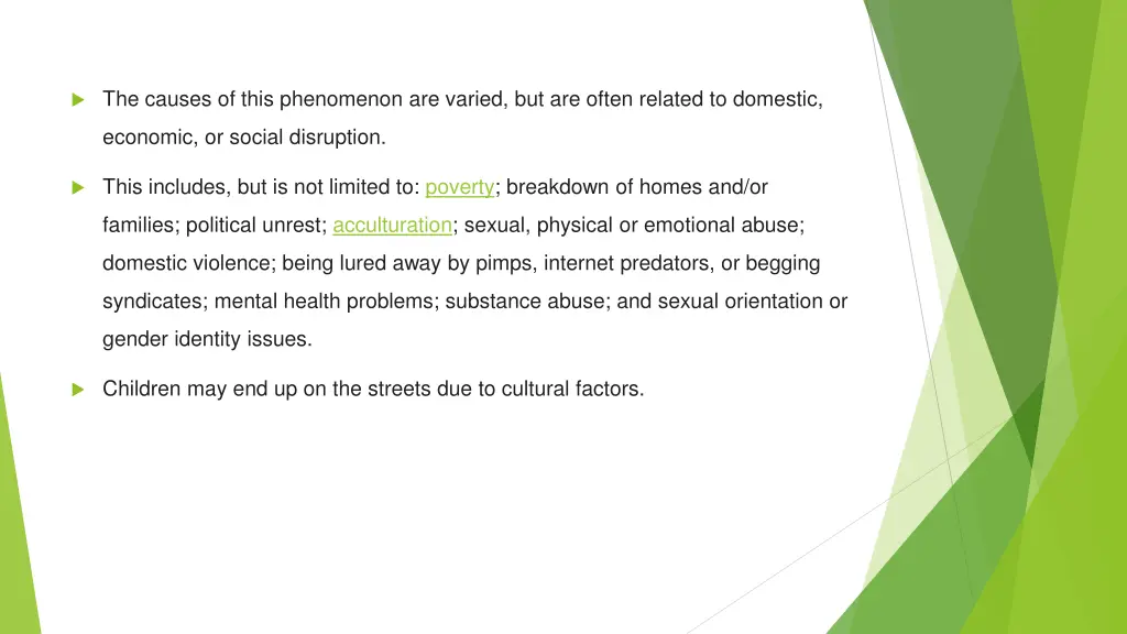 the causes of this phenomenon are varied
