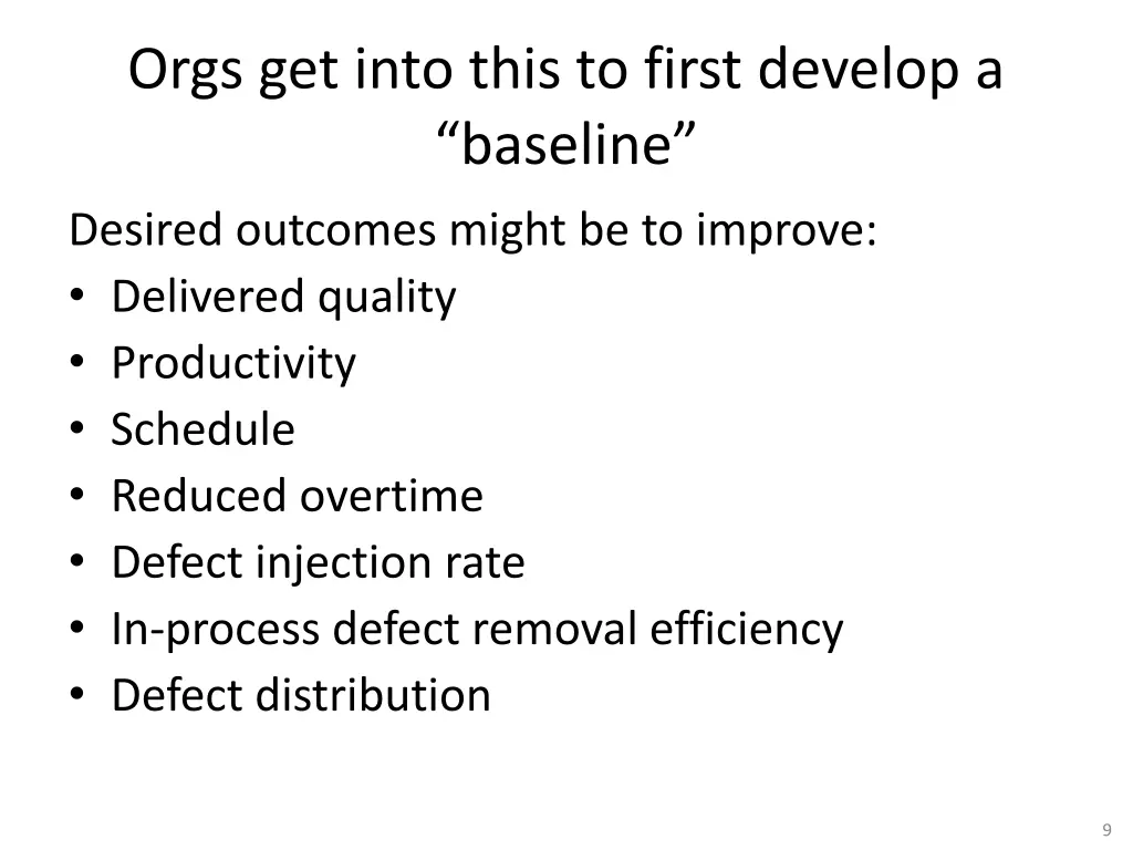 orgs get into this to first develop a baseline