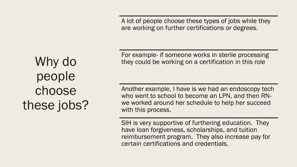 a lot of people choose these types of jobs while