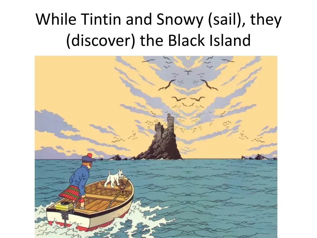 while tintin and snowy sail they discover