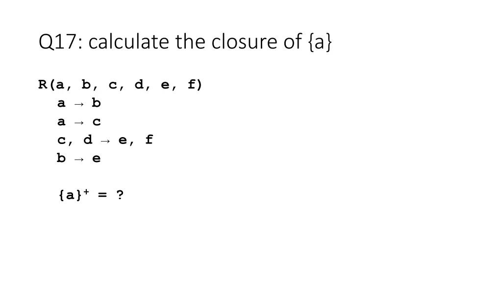 q17 calculate the closure of a