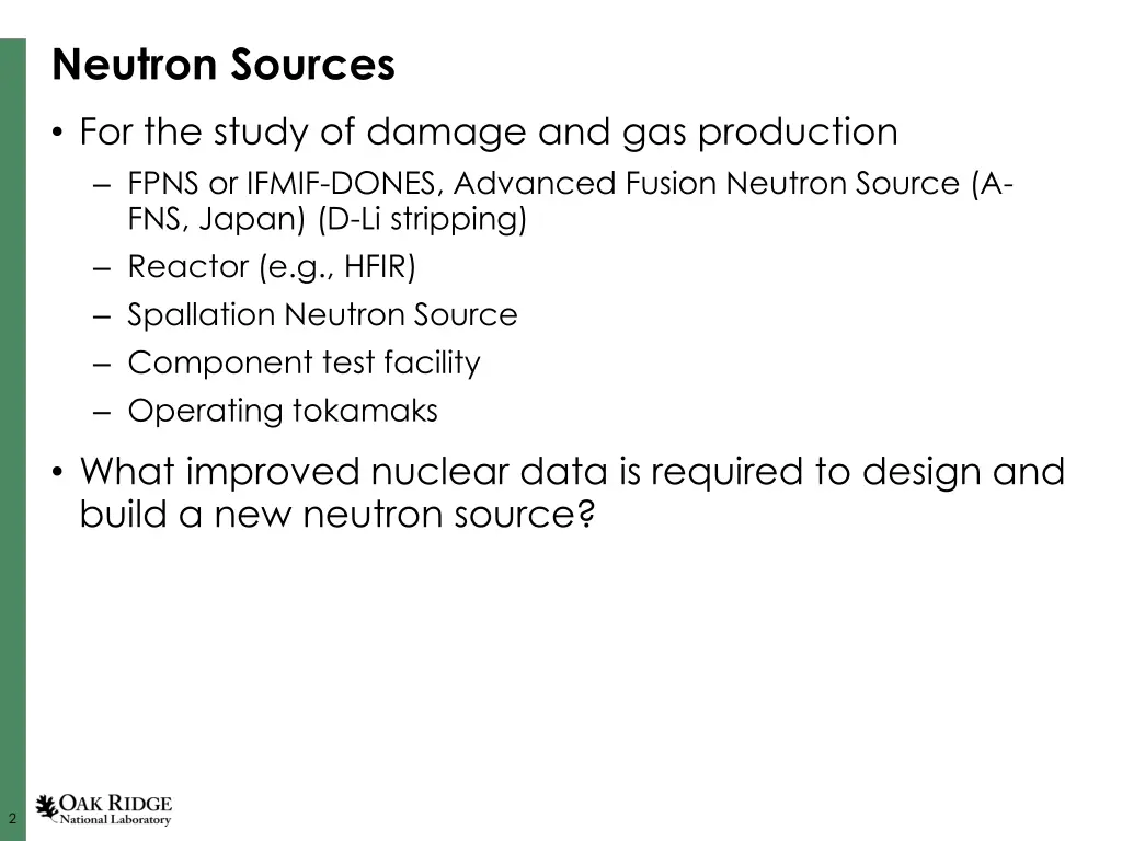 neutron sources for the study of damage