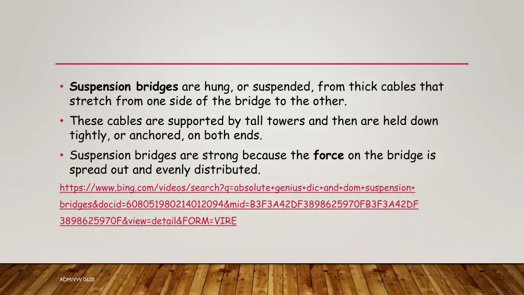 suspension bridges are hung or suspended from
