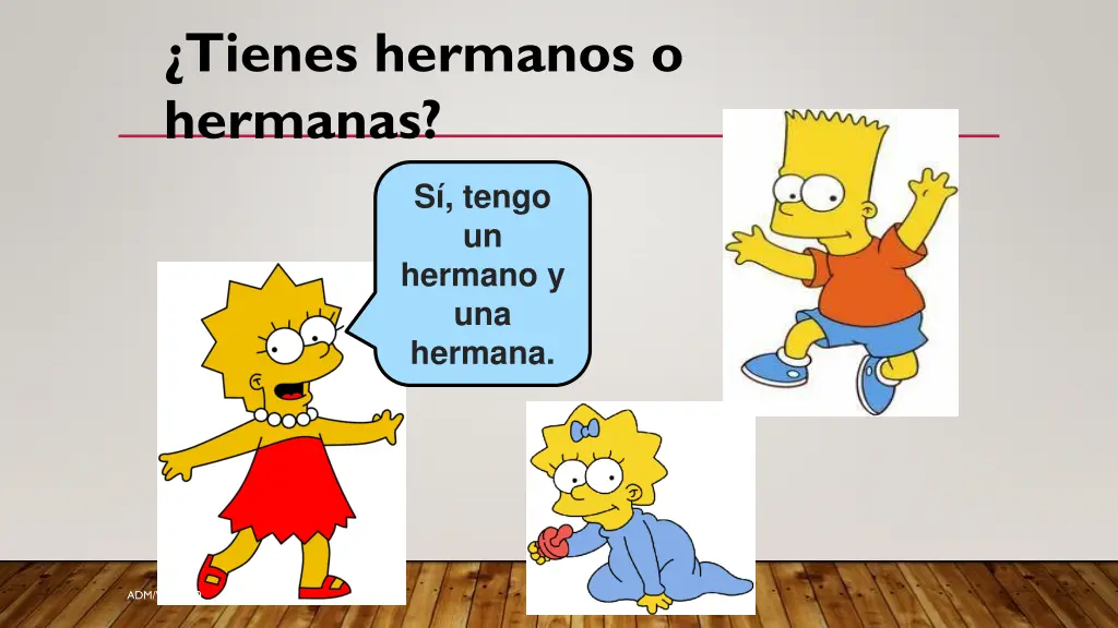 tienes hermanos o hermanas