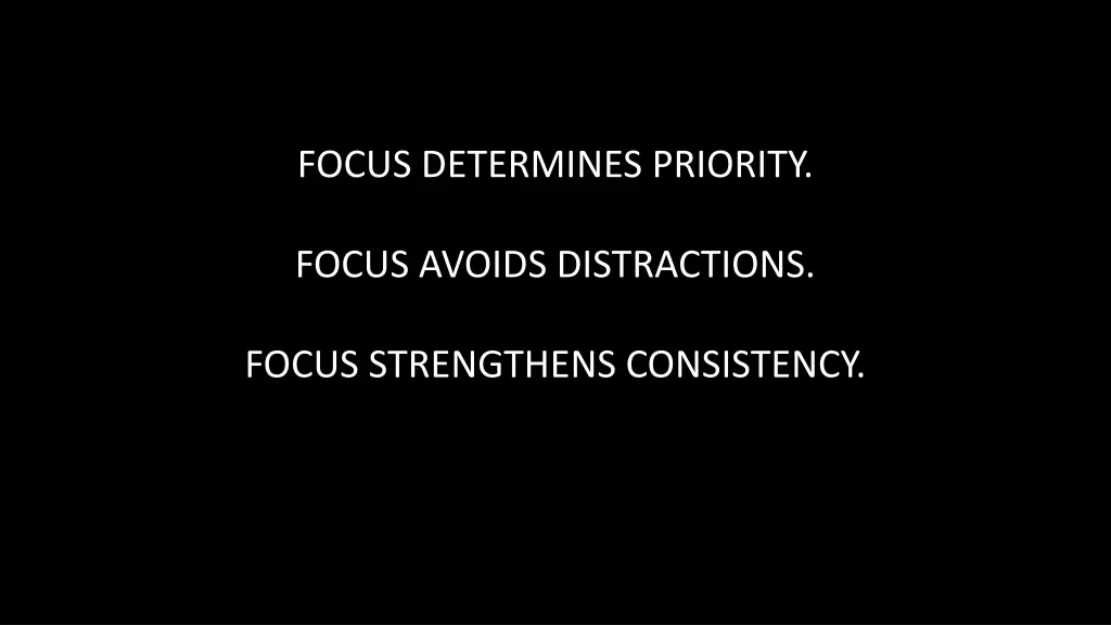 focus determines priority