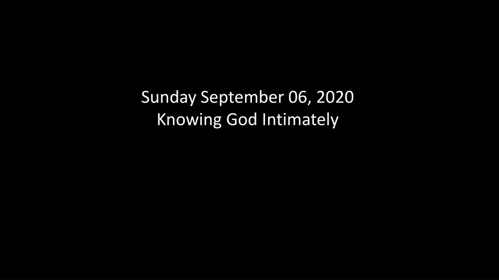 sunday september 06 2020 knowing god intimately