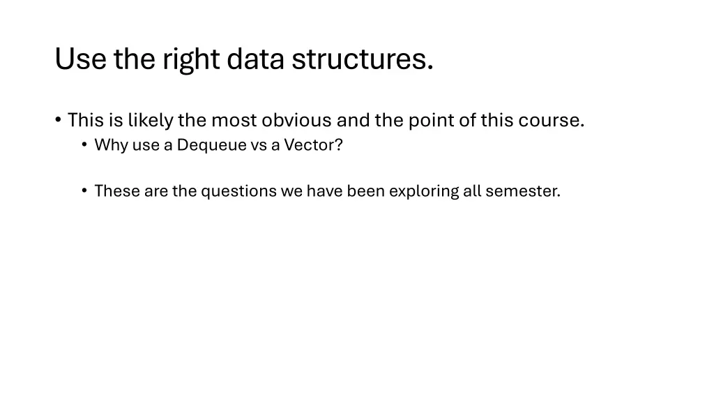 use the right data structures