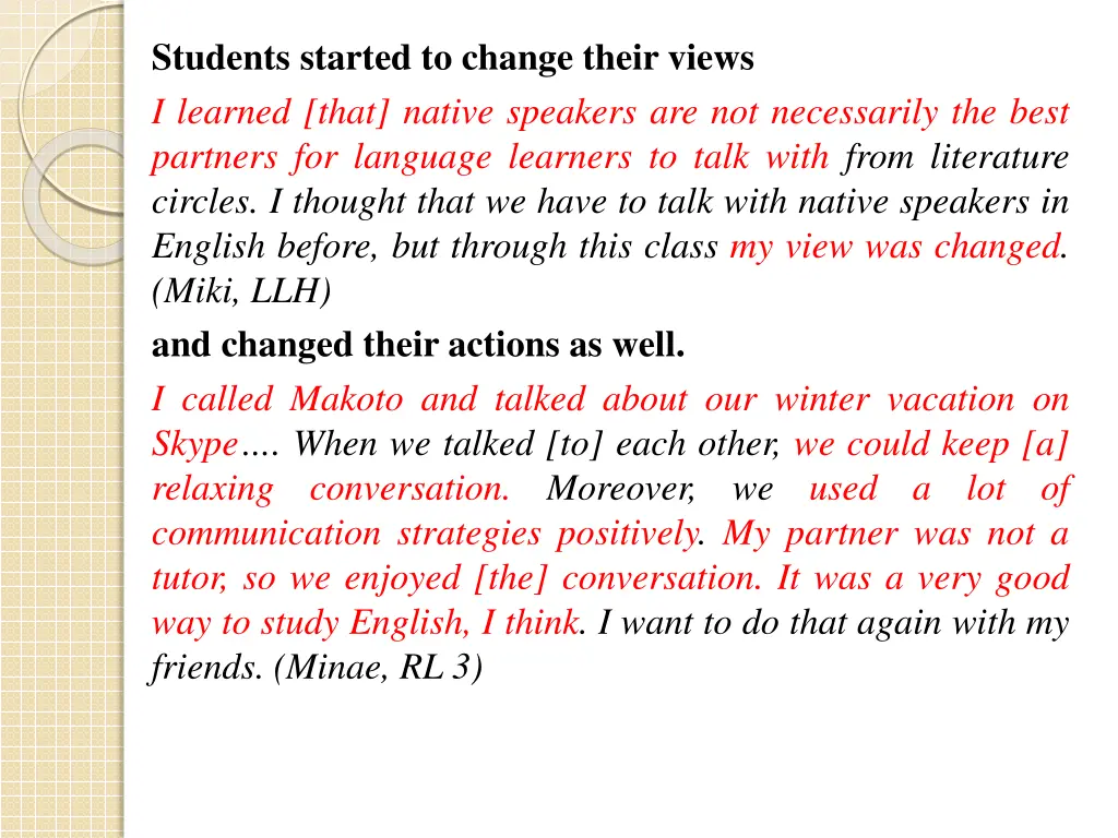 students started to change their views i learned