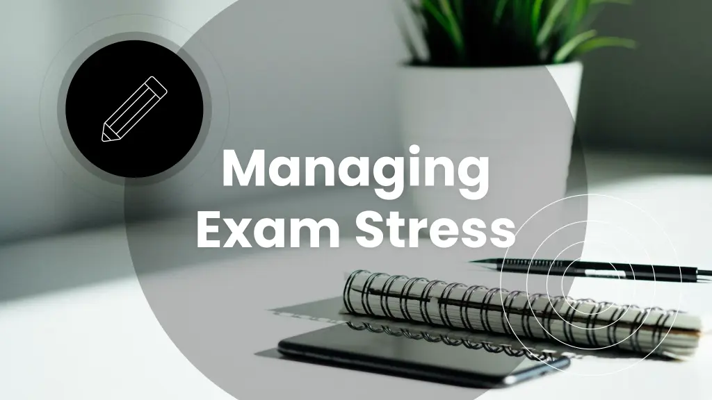 managing exam stress