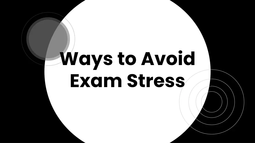 ways to avoid exam stress