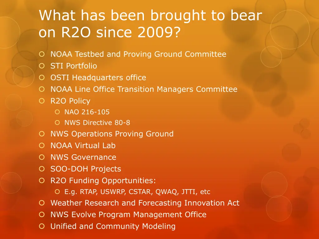 what has been brought to bear on r2o since 2009