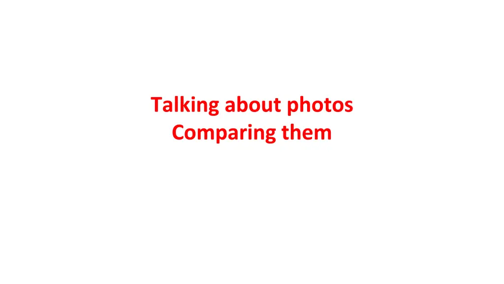 talking about photos comparing them