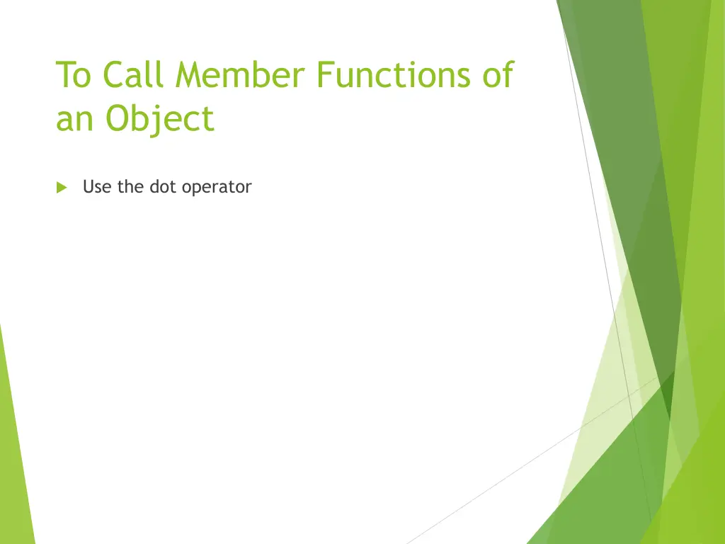 to call member functions of an object