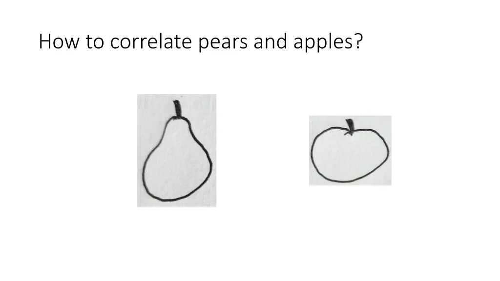 how to correlate pears and apples