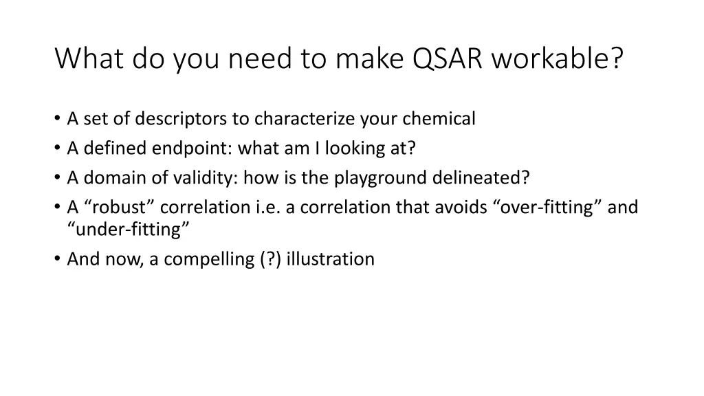 what do you need to make qsar workable