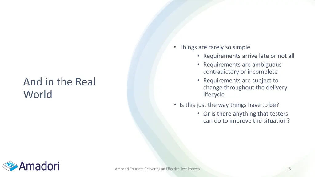 things are rarely so simple requirements arrive