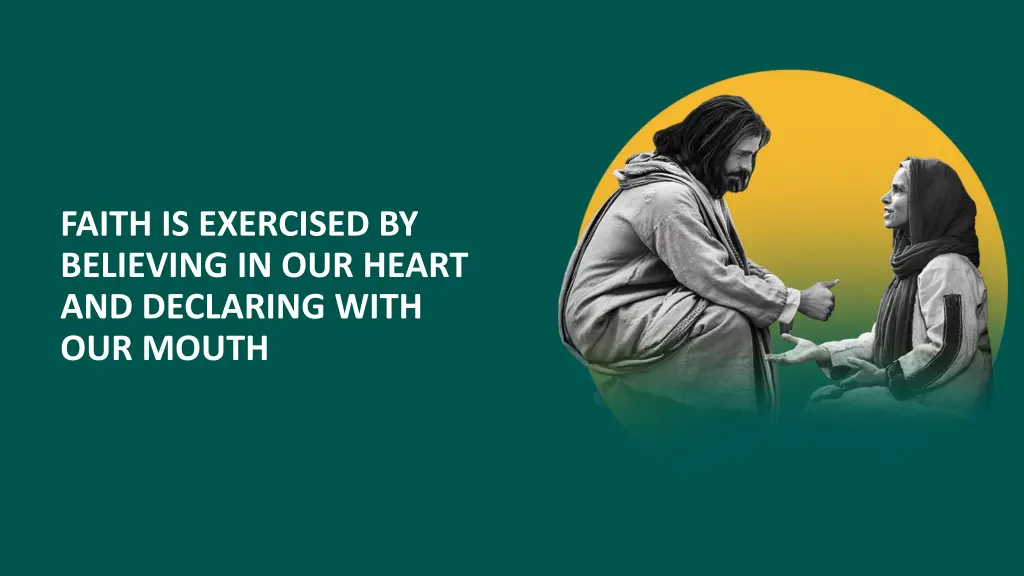 faith is exercised by believing in our heart