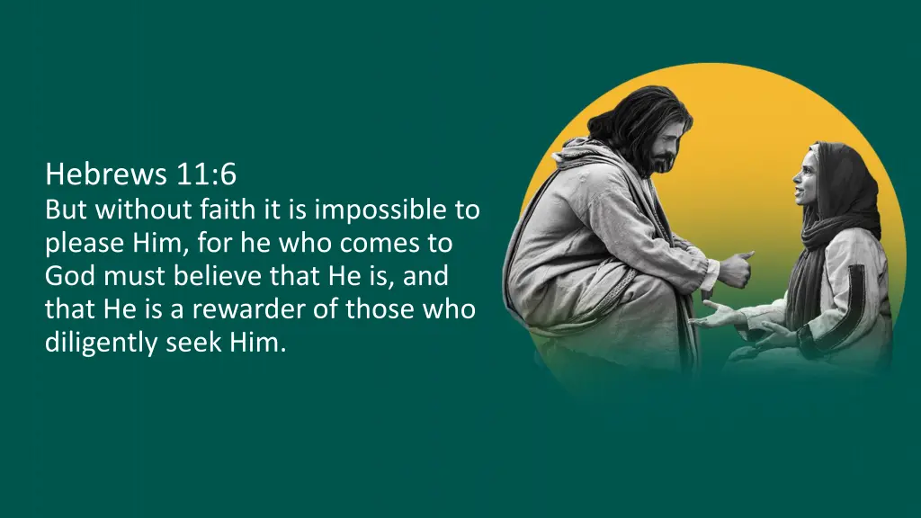 hebrews 11 6 but without faith it is impossible