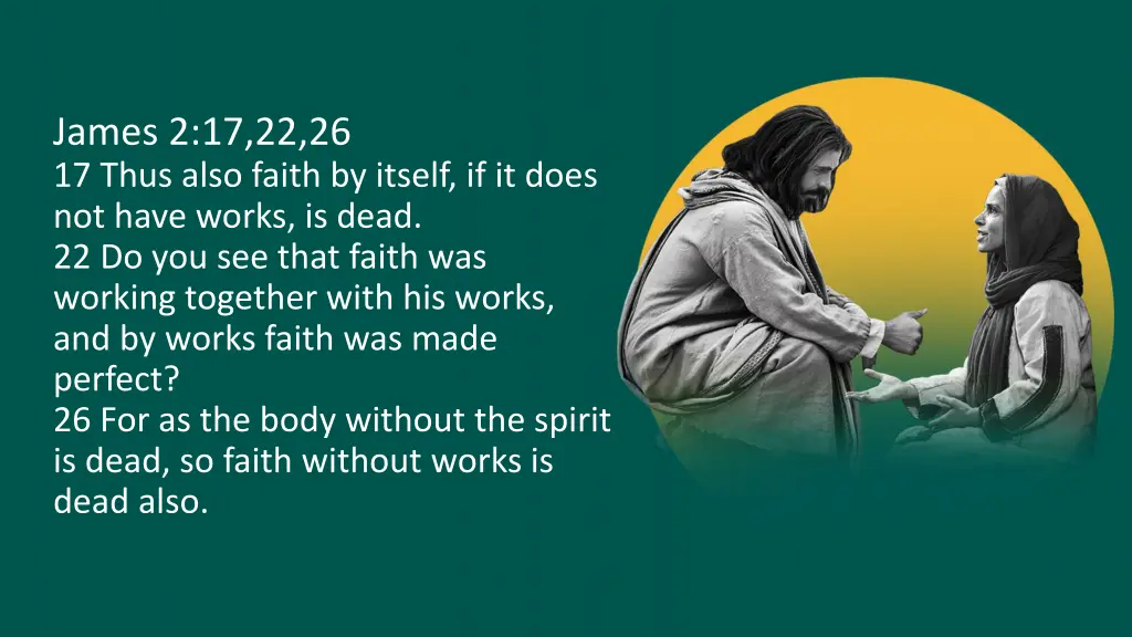 james 2 17 22 26 17 thus also faith by itself
