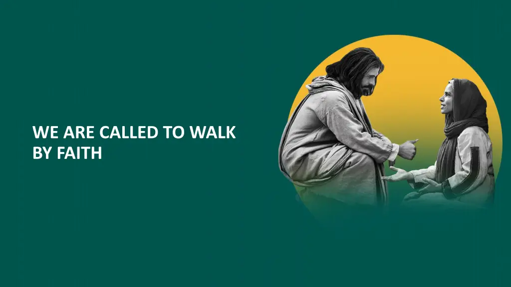 we are called to walk by faith