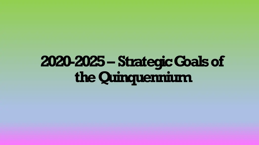 2020 2025 strategic g oals of the q uinquennium