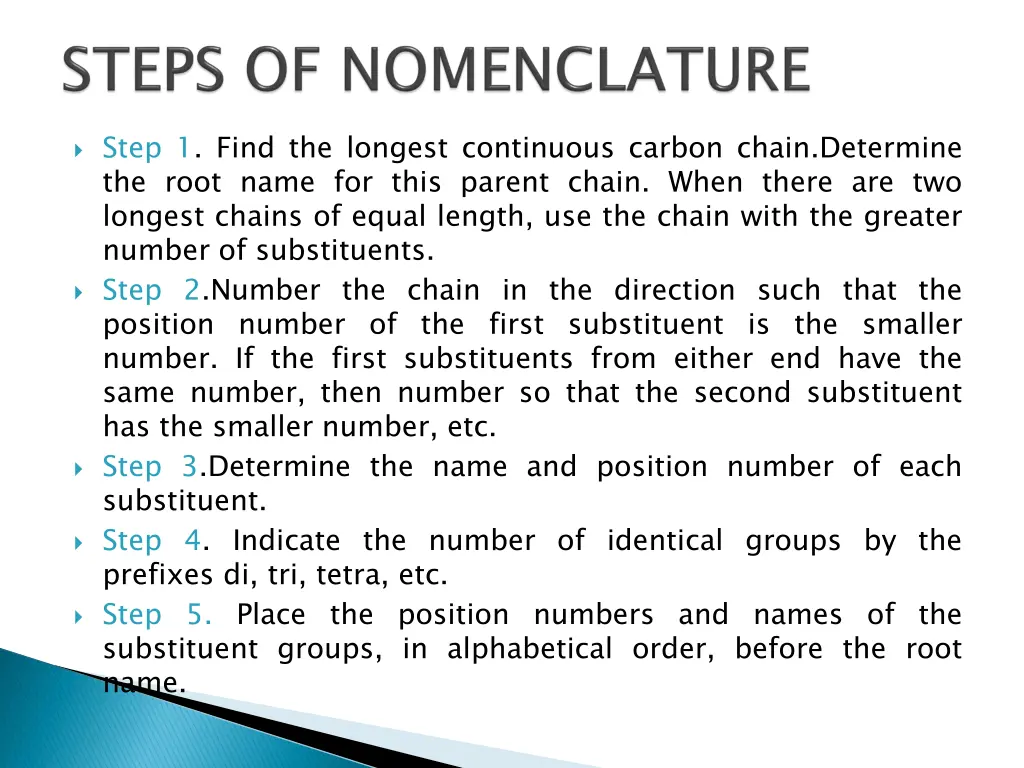 step 1 find the longest continuous carbon chain