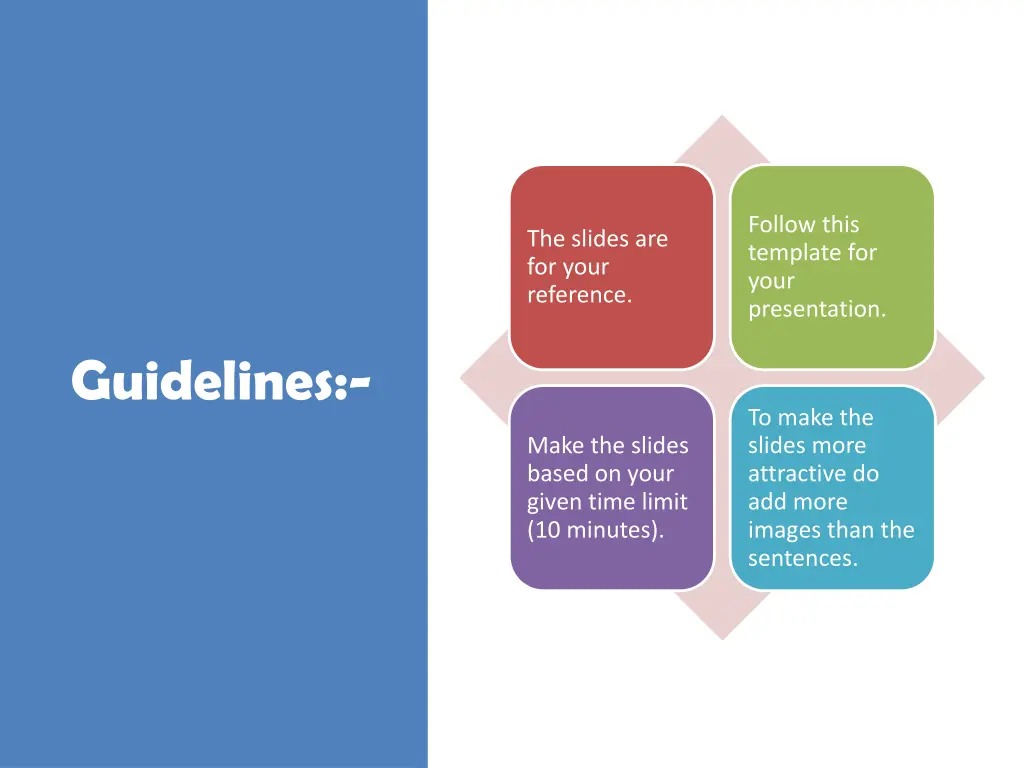 follow this template for your presentation